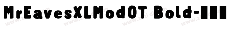 MrEavesXLModOT Bold字体转换